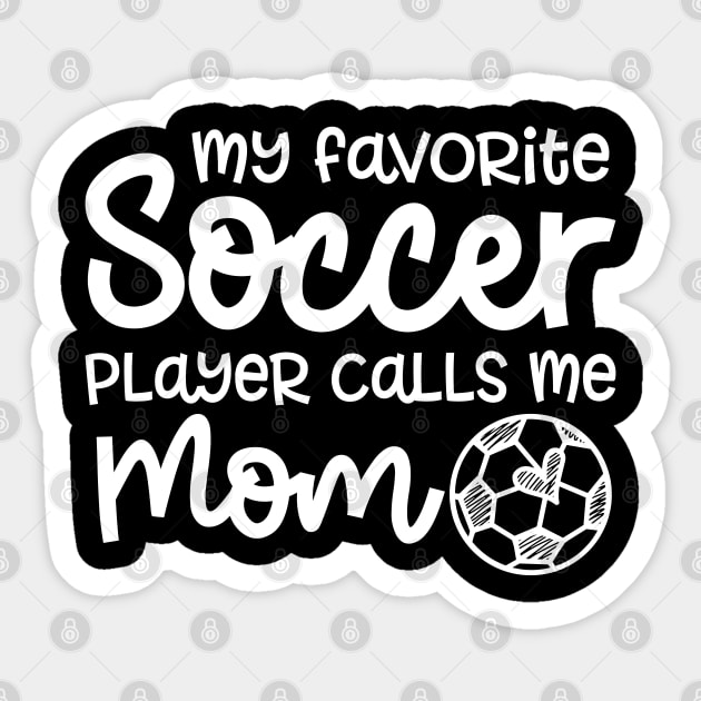 My Favorite Soccer Player Calls Me Mom Boys Girls Cute Funny Sticker by GlimmerDesigns